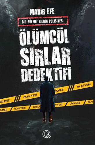 Ölümcül Sırlar Dedektifi - Mahir Efe - Q Yayınları