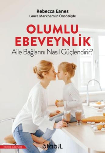 Olumlu Ebeveynlik - Rebecca Eanes - Stabil Kitap