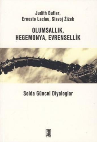 Olumsallık, Hegomanya, Evrensellik - Judith Butler - Hil Yayınları