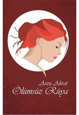 Ölümsüz Rüya - Arzu Ahrar - Serüven Kitap