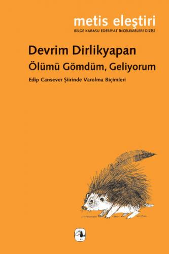 Ölümü Gömdüm, Geliyorum - Devrim Dirlikyapan - Metis Yayınları