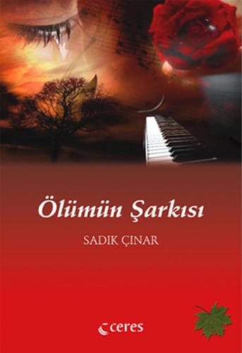 Ölümün Şarkısı - Sadık Çınar - Ceres Yayınları