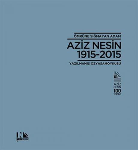 Ömrüne Sığmayan Adam: Aziz Nesin 1915-2015 (Ciltli) - Esin Pervane - N