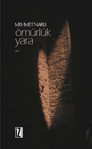 Ömürlük Yara - Mehmet Narlı - İz Yayıncılık