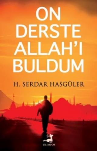 On Derste Allah'ı Buldum - H. Serdar Hasgüler - Olimpos Yayınları