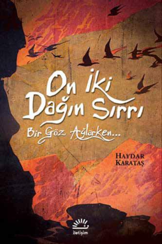 On İki Dağın Sırrı - Haydar Karataş - İletişim Yayınevi