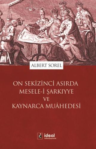 On Sekizinci Asırda Mesele-i Şarkıyye ve Kaynarca Muahedesi - Albert S