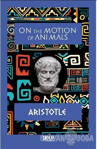 On The Motion of Animals - Aristotle - Gece Kitaplığı