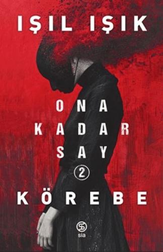 Ona Kadar Say 2 - Körebe - Işıl Işık - Sia Kitap