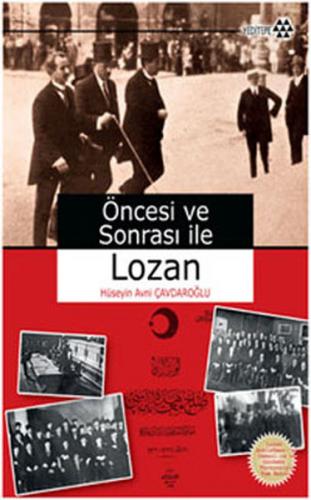 Öncesi ve Sonrası ile Lozan - Hüseyin Avni Çavdaroğlu - Yeditepe Yayın