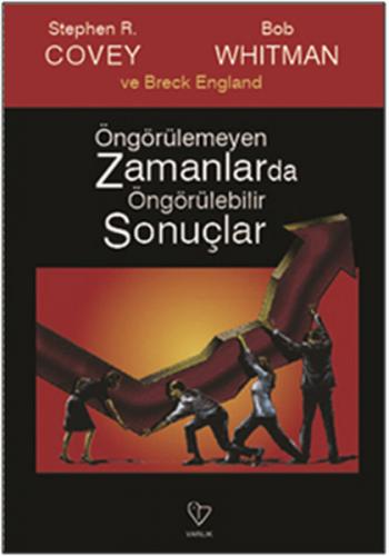 Öngörülemeyen Zamanlarda Öngörülebilir Sonuçlar - Stephen R. Covey - V