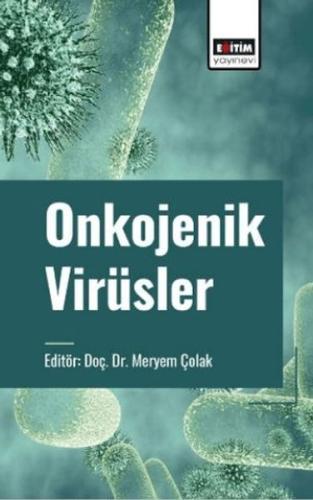 Onkojenik Virüsler - Meryem Çolak - Eğitim Yayınevi