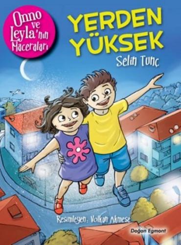 Onno ve Leyla'nın Maceraları - Yerden Yüksek - Selin Tunç - Doğan Egmo