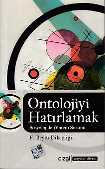 Ontolojiyi Hatırlamak - F. Beylü Dikeçligil - Çizgi Kitabevi Yayınları