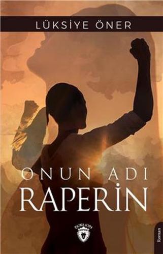 Onun Adı Raperin - Lüksiye Öner - Dorlion Yayınevi