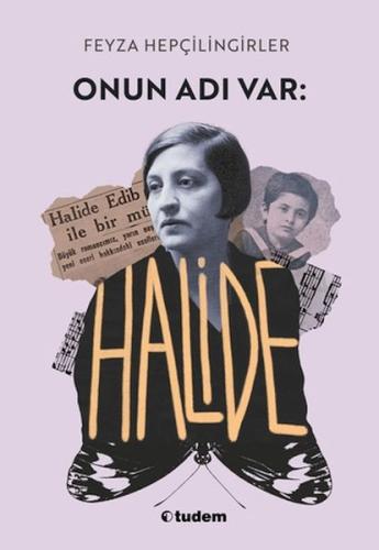 Onun Adı Var: Halide - Feyza Hepçilingirler - Tudem Yayınları