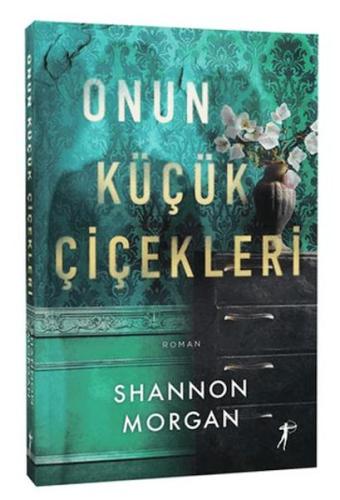 Onun Küçük Çiçekleri - Shannon Morgan - Artemis Yayınları