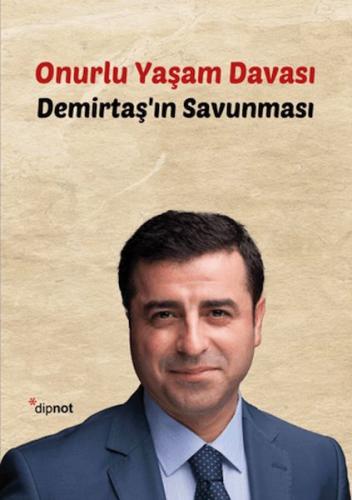 Onurlu Yaşam Davası - Selahattin Demirtaş - Dipnot Yayınları