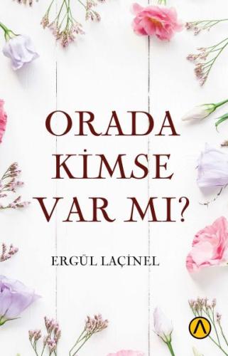 Orada Kimse Var mı? - Ergül Laçinel - Ares Kitap