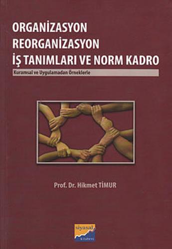 Organizasyon Reorganizasyon İş Tanımları ve Norm Kadro - Hikmet Timur 