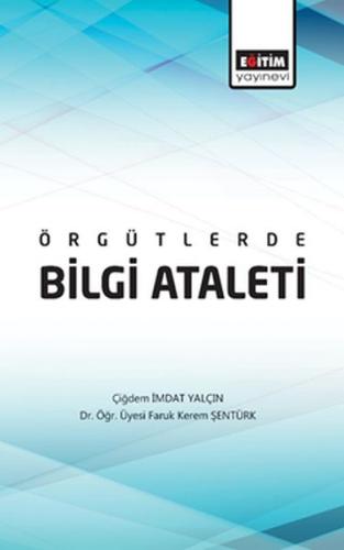 Örgütlerde Bilgi Ataleti - Çiğdem İmdat Yalçın - Eğitim Yayınevi - Der