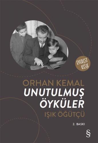 Orhan Kemal: Unutulmuş Öyküler - Işık Öğütçü - Everest Yayınları