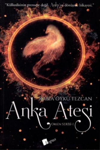 Anka Ateşi - Rabia Öykü Tezcan - Lopus Yayınları