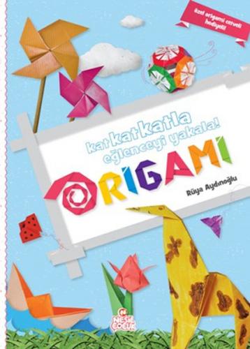 Origami - Rüya Aydınoğlu - Nesil Çocuk Yayınları