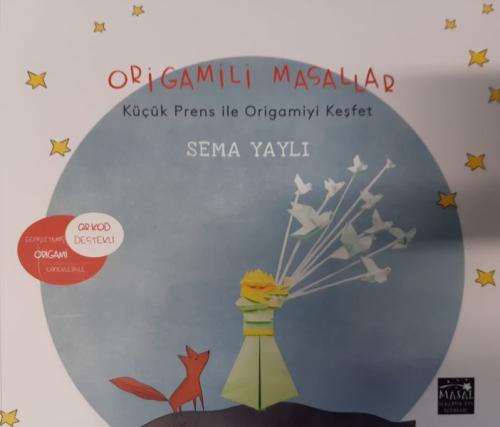 Origamili Masallar - Küçük Prens ile Origamiyi Keşfet - Sema Yaylı - M