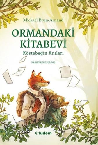 Ormandaki Kitabevi: Köstebeğin Anıları - Mickaël Brun-Arnaud - Tudem Y