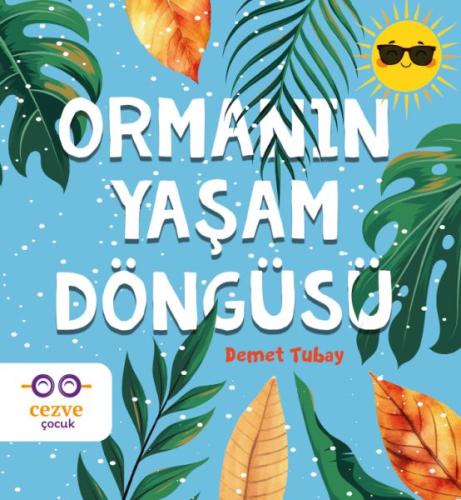 Ormanın Yaşam Döngüsü - Demet Tubay - Cezve Çocuk