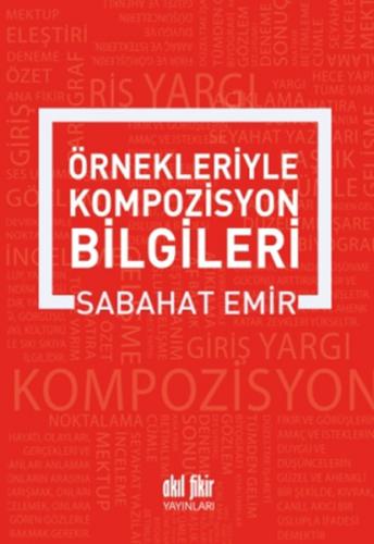 Örnekleriyle Kompozisyon Bilgileri - Sabahat Emir - Akıl Fikir Yayınla