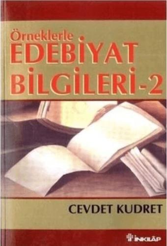 Örneklerle Edebiyat Bilgileri 2 - Cevdet Kudret - İnkılap Kitabevi