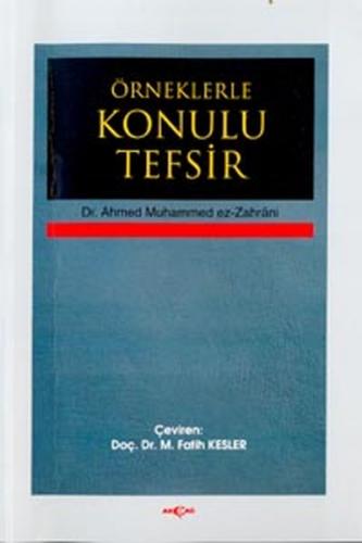 Örneklerle Konulu Tefsir - Ahmed Muhammed ez-Zahrani - Akçağ Yayınları