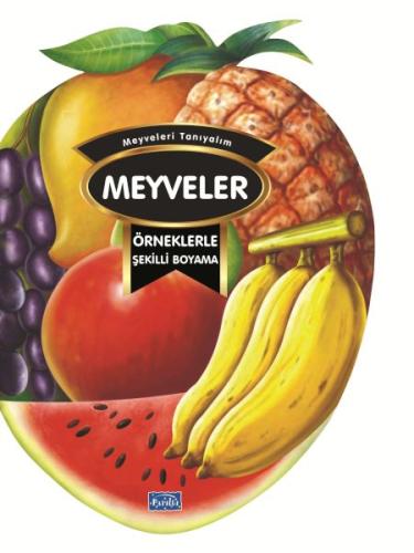 Örneklerle Şekilli Boyama - Meyveler - Barbaros Özcan - Parıltı Yayınl