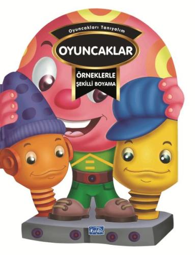 Örneklerle Şekilli Boyama - Oyuncaklar - Barbaros Özcan - Parıltı Yayı