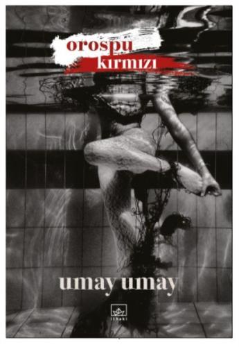 Orospu Kırmızı - Umay Umay - İthaki Yayınları