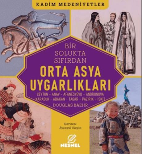 Orta Asya Uygarlıkları - Douglas Baehr - Nesnel Yayınları