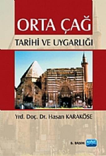 Orta Çağ Tarihi ve Uygarlığı - Hasan Karaköse - Nobel Akademik Yayıncı