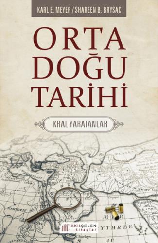 Orta Doğu Tarihi - Karl E. Meyer - Akıl Çelen Kitaplar