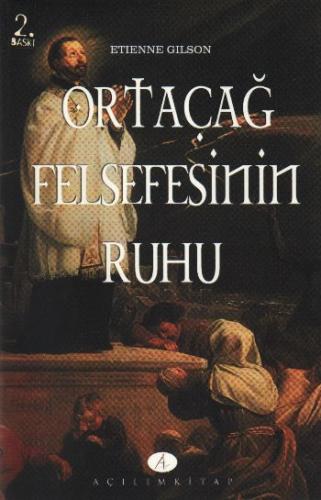 Ortaçağ Felsefesinin Ruhu - Etienne Gilson - Açılım Kitap