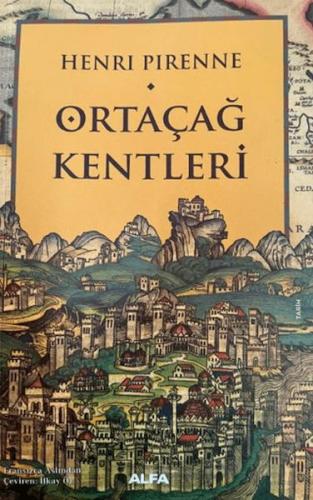 Ortaçağ Kentleri - Henri Pirenne - Alfa Yayınları