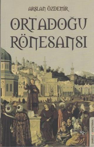 Ortadoğu Rönesansı - Arslan Özdemir - Sınırsız Kitap