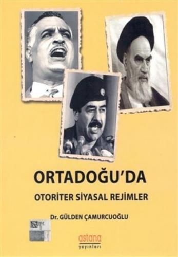 Ortadoğu'da Otoriter Siyasal Rejimler - Gülden Çamurcuoğlu - Astana Ya