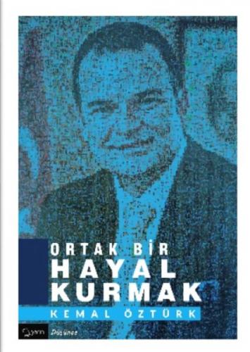 Ortak Bir Hayal Kurmak - Kemal Öztürk - Yarın Yayınları