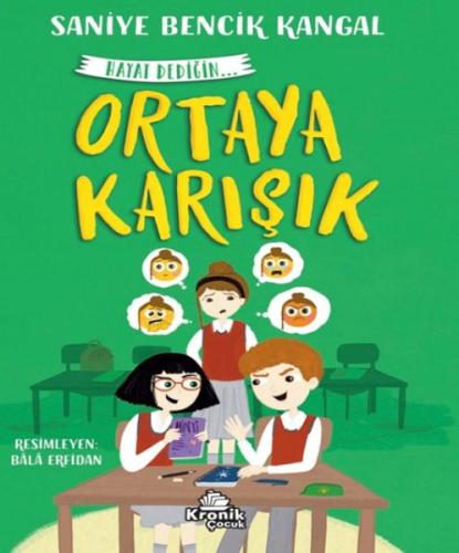 Ortaya Karışık Hayat Dediğin 4 - Saniye Bencik Kangal - Kronik Kitap