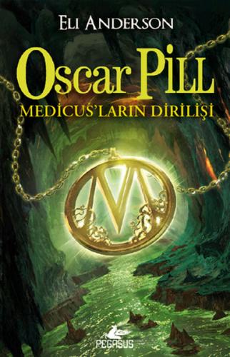 Oscar Pill - Medicus'ların Dirilişi - Eli Anderson - Pegasus Yayınları