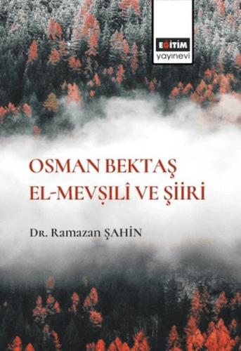 Osman Bektaş El Mevşili Ve Şiiri - Ramazan Şahin - Eğitim Yayınevi