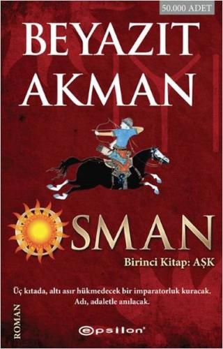 Osman - Birinci Kitap: Aşk - Beyazıt Akman - Epsilon Yayınevi