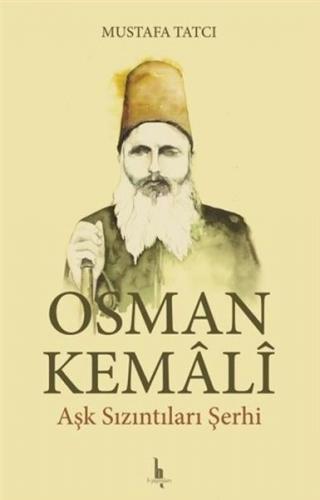 Osman Kemali Aşk Sızıntıları Şerhi - Mustafa Tatcı - H Yayınları